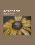 Out of the Rut: A Business Life Story - Thayer, John Adams