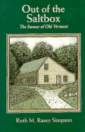 Out of the Saltbox: The Savour of Old Vermont - Simpson, Ruth