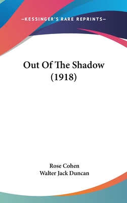 Out Of The Shadow (1918) - Cohen, Rose