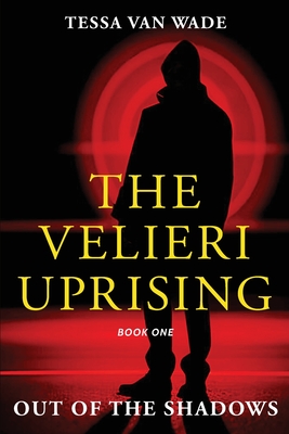 Out of the Shadows: Book One of The Velieri Uprising - Van Wade, Tessa