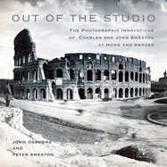 Out of the Studio: The Photographic Innovations of Charles and John Smeaton at Home and Abroad Volume 41