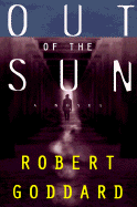 Out of the Sun - Goddard, Robert