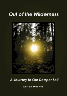 Out of the Wilderness: A Journey to Our Deeper Self