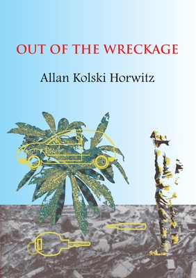 Out of the Wreckage - Horwitz, Allan Kolski