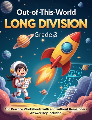 Out-of-This-World Long Division - Grade 3: Simple division with cool space vibes! - Matheson, Lily