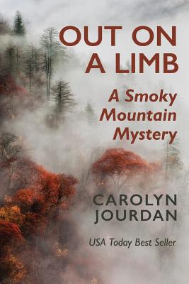 Out on a Limb: A Smoky Mountain Mystery - Jourdan, Carolyn