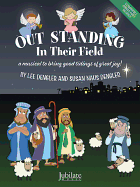 Out Standing in Their Field: A Musical to Bring Good Tidings of Great Joy (Director's Score), Score