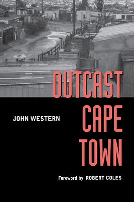 Outcast Cape Town - Western, John, and Coles, Robert (Foreword by)