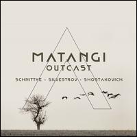 Outcast: Schnittke, Silvestrov, Shostakovich - Matangi Quartet