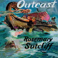 Outcast - Sutcliff, Rosemary, and Ward, Johanna (Read by)