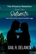 Outcasts: Part One of The Future Possible Saga
