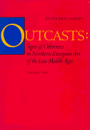 Outcasts: Signs of Otherness in Northern European Art of the Late Middle Ages