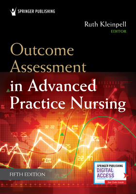 Outcome Assessment in Advanced Practice Nursing - Kleinpell, Ruth M, Dr., PhD, Faan (Editor)