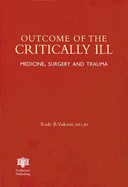 Outcome of the Critically Ill: Medicine Surgery and Trauma