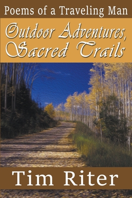 Outdoor Adventures, Sacred Trails - Riter, Tim