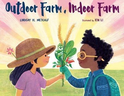 Outdoor Farm, Indoor Farm - Metcalf, Lindsay H