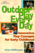 Outdoor Play, Every Day: Innovative Play Concepts for Early Childhood