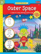 Outer Space: A Step-By-Step Drawing & Story Book