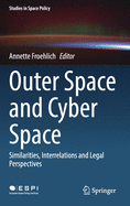 Outer Space and Cyber Space: Similarities, Interrelations and Legal Perspectives