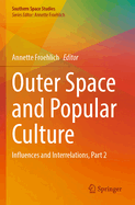 Outer Space and Popular Culture: Influences and Interrelations, Part 2