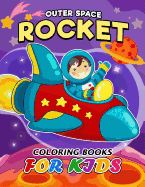 Outer Space Rocket coloring book for Kids: Easy Activity Book for Boys, Girls and Toddlers