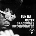 Outer Spaceways Incorporated - Sun Ra
