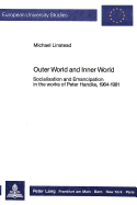 Outer World and Inner World: Socialisation and Emancipation in the Works of Peter Handke, 1964-1981