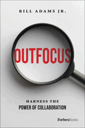 Outfocus: Harness the Power of Collaboration