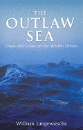 Outlaw Sea: Chaos and Crime on the World's Oceans