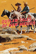 Outlaw Tales of New Mexico: True Stories Of The Land Of Enchantment's Most Infamous Crooks, Culprits, And Cutthroats