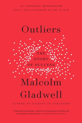 Outliers: The Story of Success - Gladwell, Malcolm