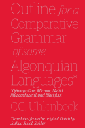 Outline for a Comparative Grammar of Some Algonquian Languages: Ojibway, Cree, Micmac, Natick [Massachusett], and Blackfoot