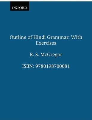 Outline of Hindi Grammar: With Exercises - McGregor, R S