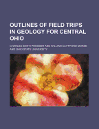 Outlines of Field Trips in Geology for Central Ohio