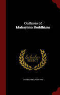 Outlines of Mahayna Buddhism