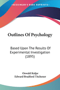 Outlines of Psychology: Based Upon the Results of Experimental Investigation