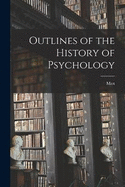 Outlines of the History of Psychology