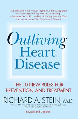 Outliving Heart Disease: The 10 New Rules for Prevention and Treatment - Stein, Richard a