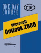 Outlook 2000 One Day Course - Sauers, Michael, and DDC, Publishing, and DDC Publishing