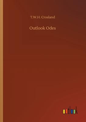 Outlook Odes - Crosland, T W H