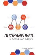 Outmaneuver: Outthink-Don't Outspend