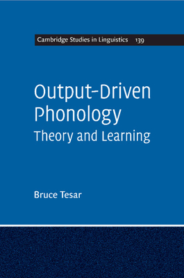 Output-Driven Phonology: Theory and Learning - Tesar, Bruce