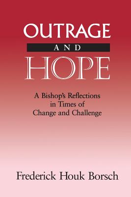 Outrage and Hope - Borsch, Frederick Houk