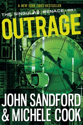 Outrage (the Singular Menace, 2) - Sandford, John, and Cook, Michele