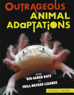 Outrageous Animal Adaptations: From Big-Eared Bats to Frill-Necked Lizards