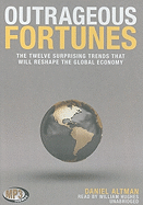 Outrageous Fortunes: The Twelve Surprising Trends That Will Reshape the Global Economy