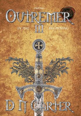 Outremer III: In The Beginning - Carter, D N