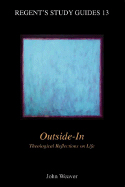 Outside-In: Theological Reflections on Life - Weaver, John