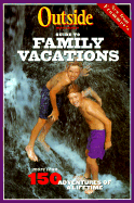 Outside Magazine's Guide to Family Vacations - Frommer's, and Macmillan Publishing