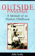 Outside Passage: A Memoir of an Alaskan Childhood